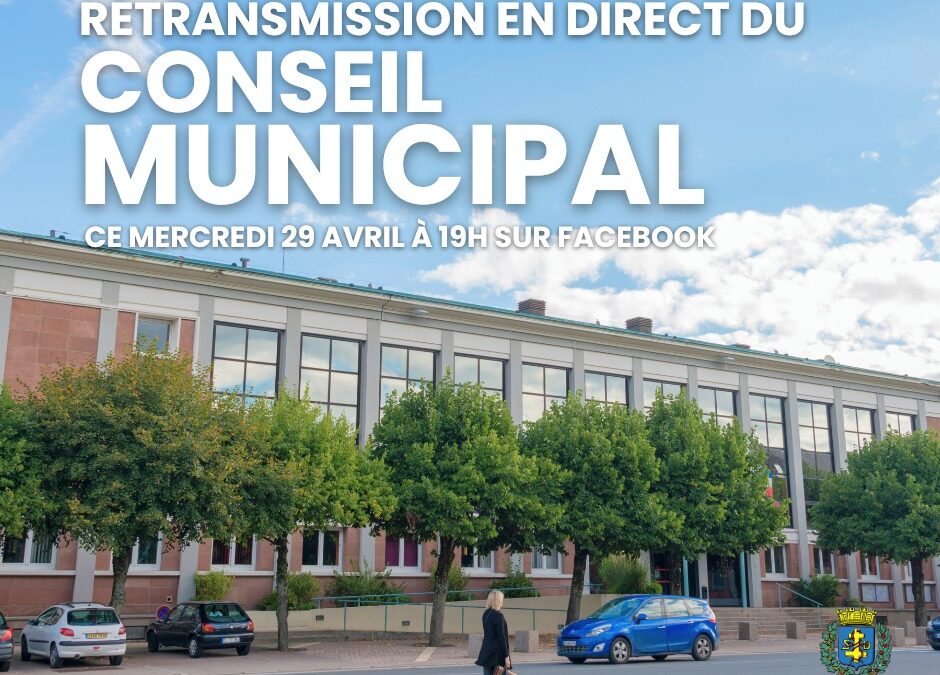 Retransmission en direct du conseil municipal sur Facebook le 29 avril à 19 h